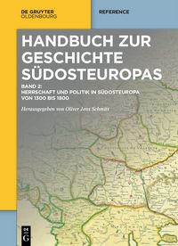 Handbuch zur Geschichte Südosteuropas. Bd. 2 Handbuch zur Geschichte Südosteuropas. Bd. 2