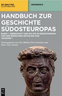Handbuch zur Geschichte Südosteuropas. Bd. 1 Handbuch zur Geschichte Südosteuropas. Bd. 1